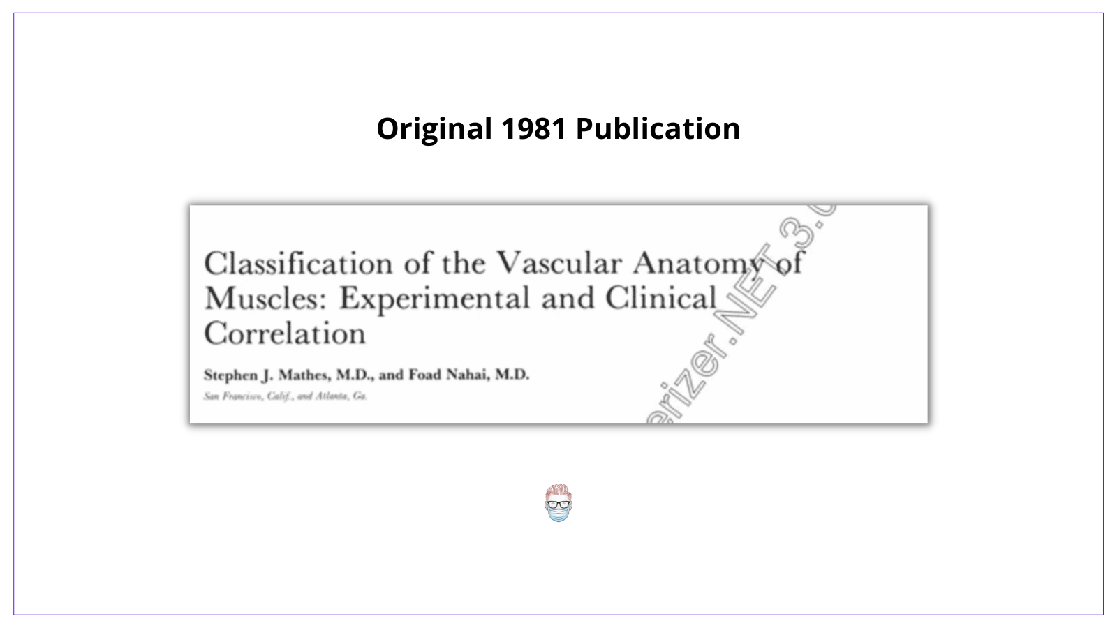 Mathes and Nahai published their original publication for muscle flaps in 1981 in PRS Journal